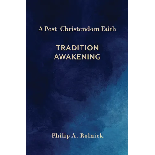 A Post-Christendom Faith: Tradition Awakening - Hardcover