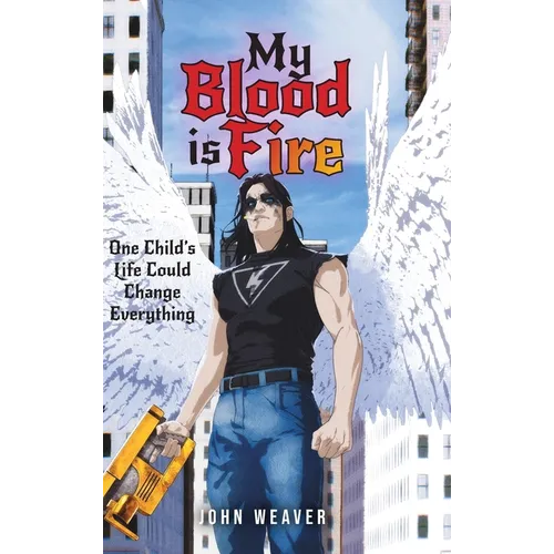 My Blood Is Fire: One Child's Life Could Change Everything - Hardcover