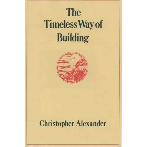 The Timeless Way of Building - Hardcover