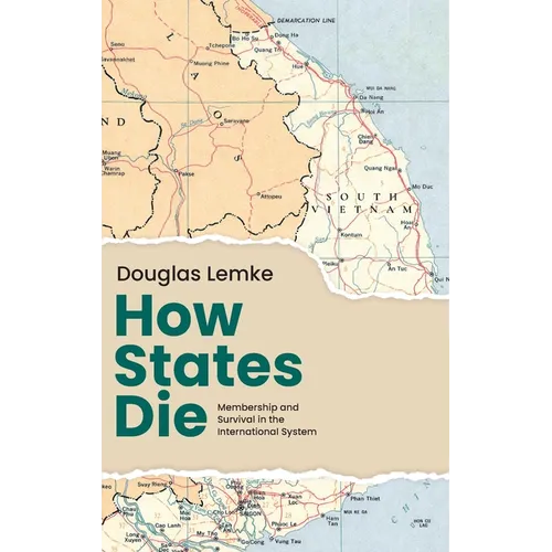 How States Die: Membership and Survival in the International System - Hardcover