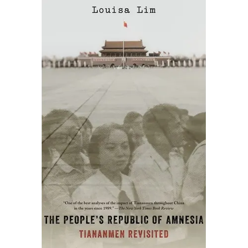 The People's Republic of Amnesia: Tiananmen Revisited - Paperback