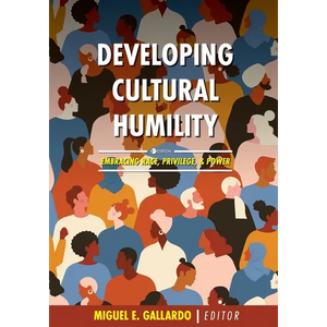 Developing Cultural Humility: Embracing Race, Privilege, and Power - Paperback