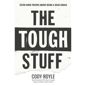 The Tough Stuff: Seven Hard Truths About Being a Head Coach - Paperback