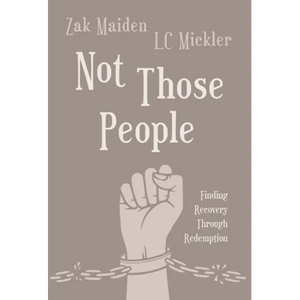 Not Those People: Finding Recovery Through Redemption - Hardcover