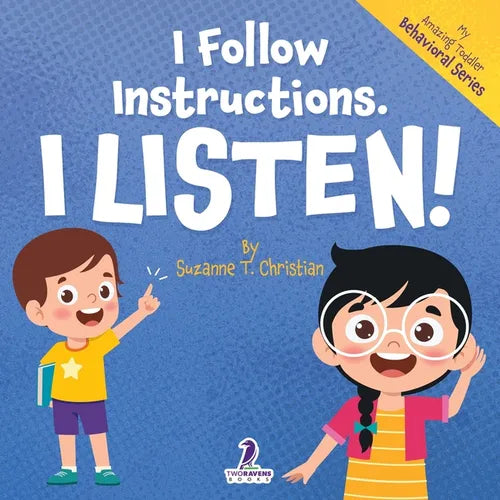 I Follow Instructions. I Listen!: An Affirmation-Themed Toddler Book About Listening (Ages 2-4) - Paperback