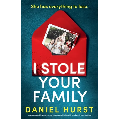 I Stole Your Family: An unputdownable, page-turning psychological thriller with an edge-of-your-seat twist - Paperback