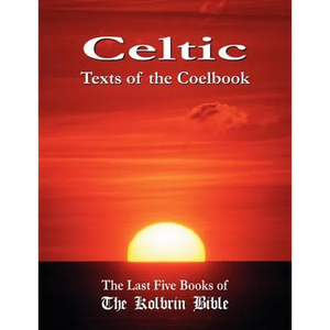 Celtic Texts of the Coelbook: The Last Five Books of the Kolbrin Bible - Paperback