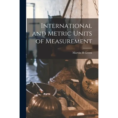 International and Metric Units of Measurement - Paperback