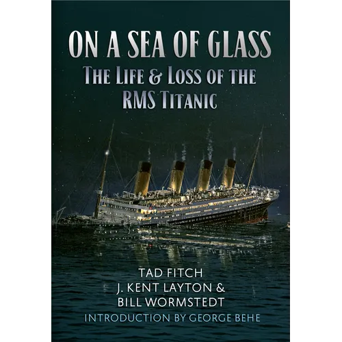 On a Sea of Glass: The Life & Loss of the RMS Titanic - Paperback