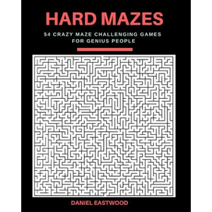 Hard Mazes: 54 Crazy Maze Challenging Games for Genius People, Large Print - Paperback