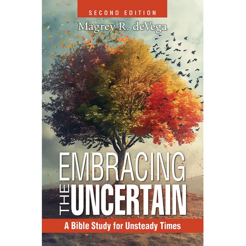 Embracing the Uncertain, 2nd Edition: A Bible Study for Unsteady Times - Paperback