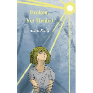 Broken Yet Healed - Paperback