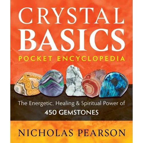 Crystal Basics Pocket Encyclopedia: The Energetic, Healing, and Spiritual Power of 450 Gemstones - Paperback