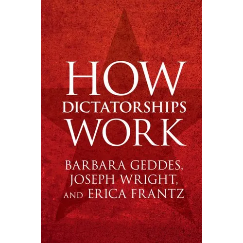 How Dictatorships Work - Paperback