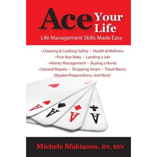 Ace Your Life: Life Management Skills Made Easy - Paperback