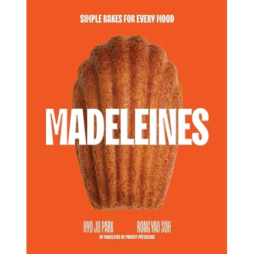 Madeleines: Simple Bakes for Every Mood - Hardcover