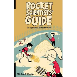 The Rocket Scientists' Guide to Discernment - Paperback