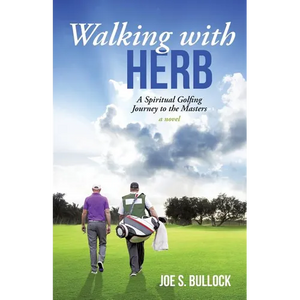 Walking with Herb: A Spiritual Golfing Journey to the Masters - Paperback