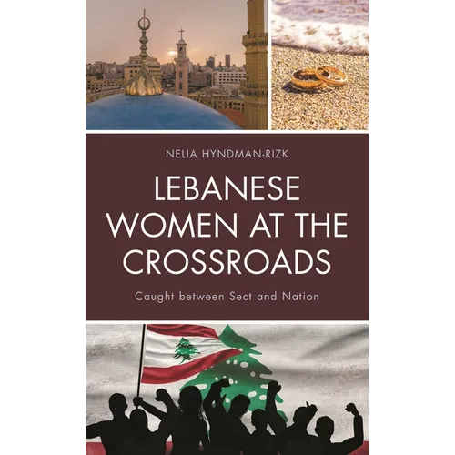 Lebanese Women at the Crossroads: Caught Between Sect and Nation - Paperback