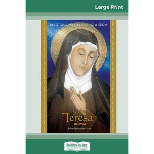 Saint Teresa of Avila: Devotions, Prayers & Living Wisdom (16pt Large Print Edition) - Paperback