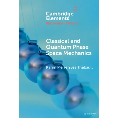 Classical and Quantum Phase Space Mechanics - Hardcover