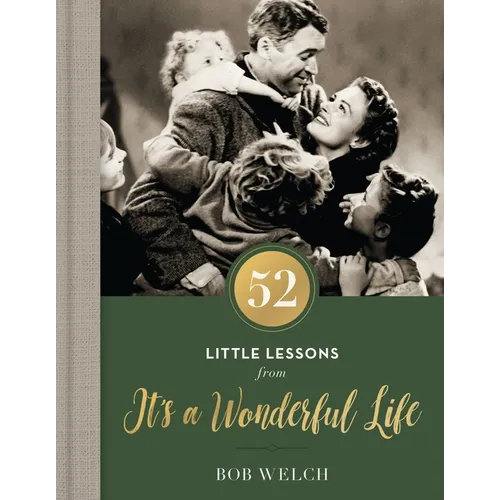 52 Little Lessons from It's a Wonderful Life: Inspirational Reflections for the Christmas Season