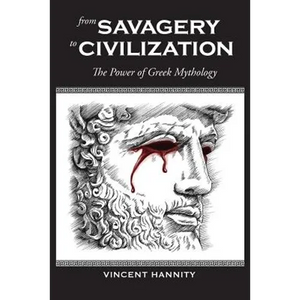 From Savagery to Civilization: The Power of Greek Mythology - Paperback