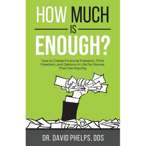 How Much Is Enough?: How to Create Financial Freedom, Time Freedom, and Options in Life Far Sooner Than the Majority - Paperback