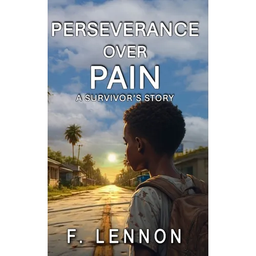 Perseverance Over Pain: A Survivor's Story - Hardcover