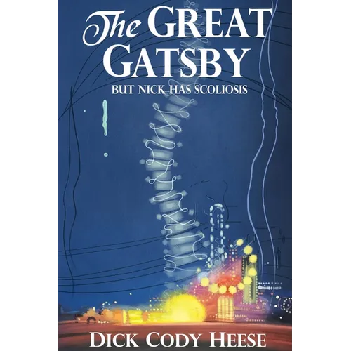 The Great Gatsby: But Nick has Scoliosis - Paperback
