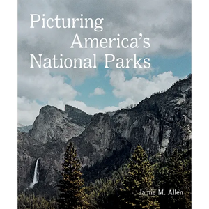 Picturing America's National Parks - Hardcover