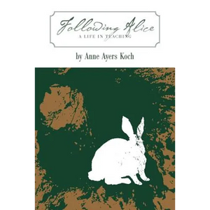 Following Alice: A Life in Teaching - Paperback