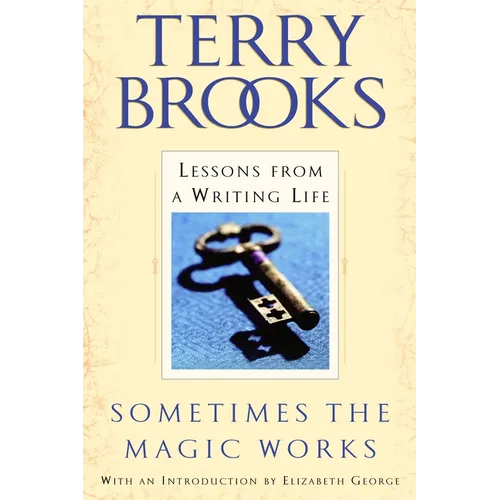 Sometimes the Magic Works: Lessons from a Writing Life - Paperback