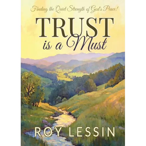 Trust is a Must: Finding the Quiet Strength of God's Peace - Paperback