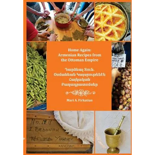 Home Again: Armenian Recipes from the Ottoman Empire - Paperback