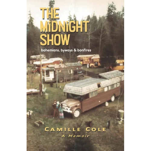 The Midnight Show: bohemians, byways & bonfires - Paperback