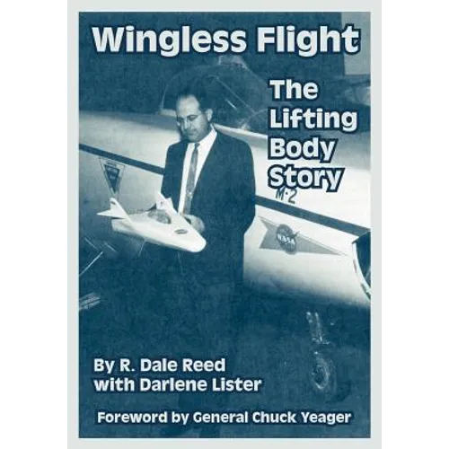 Wingless Flight: The Lifting Body Story - Paperback