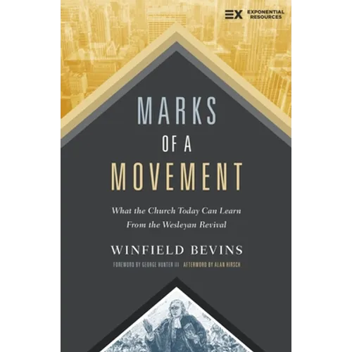 Marks of a Movement: What the Church Today Can Learn from the Wesleyan Revival - Paperback