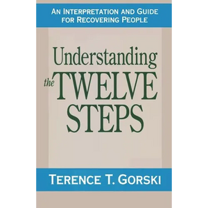 Understanding the Twelve Steps: An Interpretation and Guide for Recovering - Paperback