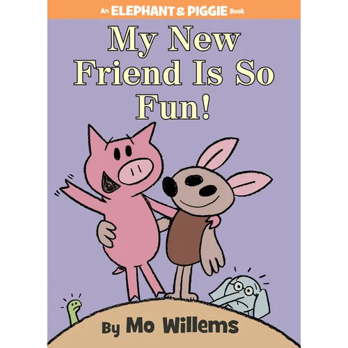 My New Friend Is So Fun!-An Elephant and Piggie Book - Hardcover