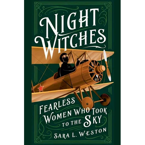 Night Witches: Fearless Women Who Took To The Sky - Paperback