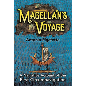 Magellan's Voyage: A Narrative Account of the First Circumnavigation - Paperback