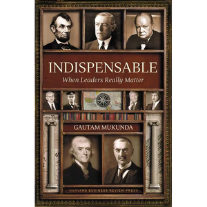 Indispensable: When Leaders Really Matter - Hardcover