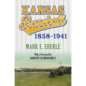 Kansas Baseball, 1858-1941 - Paperback