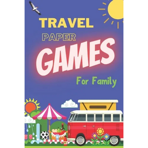 Travel Paper Games For Family: For Bored Kids & Adults 5 Contest: Tic Tac Toe, Hangman, Four in a Row, Dots and Boxes, Game of Sim - Paperback