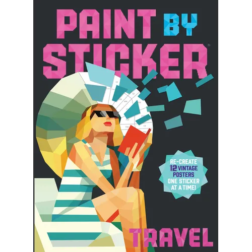 Paint by Sticker (Official): Travel: Re-Create 12 Vintage Posters One Sticker at a Time! - Paperback