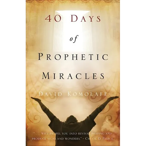40 Days of Prophetic Miracles - Paperback