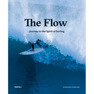 The Flow: Journey to the Spirit of Surfing - Hardcover