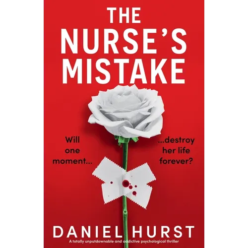 The Nurse's Mistake: A totally unputdownable and addictive psychological thriller - Paperback