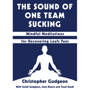 The Sound of One Team Sucking: Mindful Meditations for Recovering Leafs Fans - Paperback